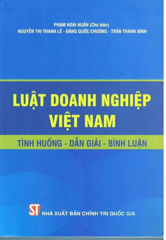 LUẬT DOANH NGHIỆP VIỆT NAM TÌNH HUỐNG - DẪN GIẢI - BÌNH LUẬN